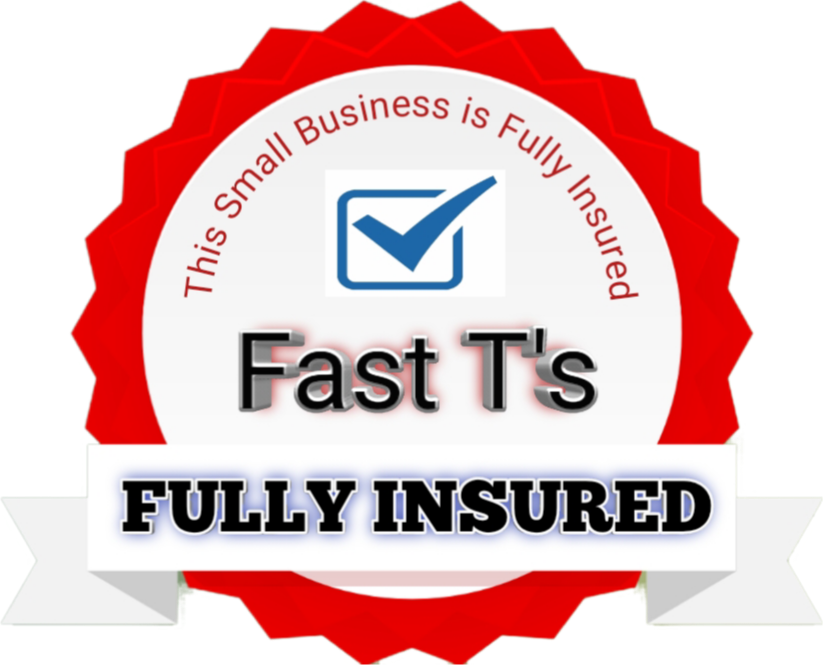 Fast T's is Fully Insured